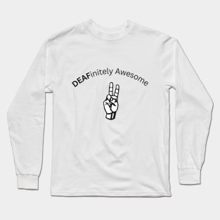 DEAFinitely Awesome Long Sleeve T-Shirt